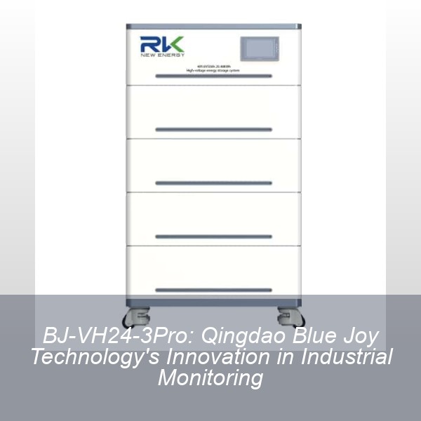 BJ-VH24-3Pro: Qingdao Blue Joy Technology's Innovation in Industrial Monitoring